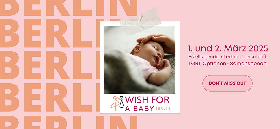 Kinderwunsch? Ihre Fragen – unsere Antworten auf der Wish for a Baby Berlin!