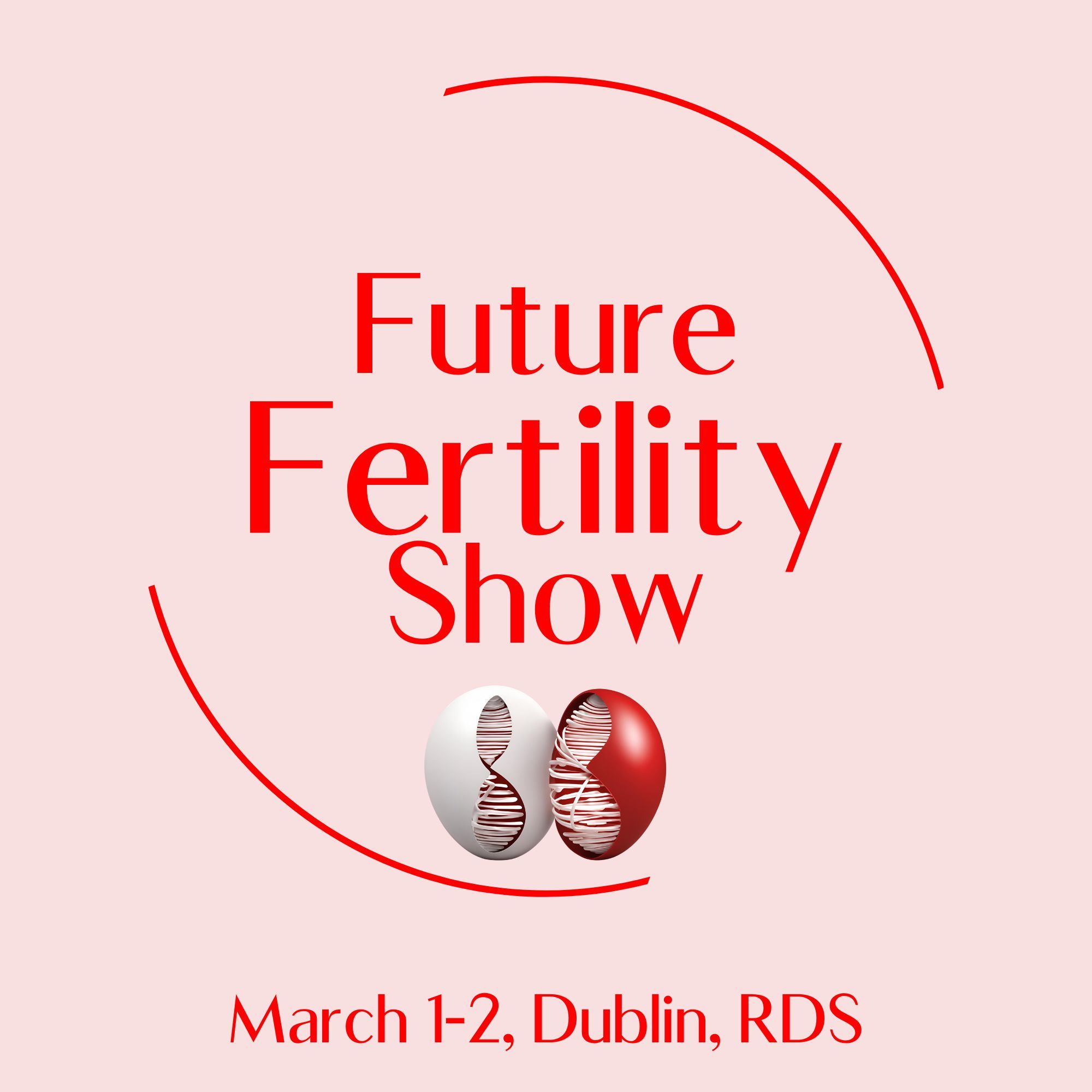 DUBLIN – Future Fertility Show 2025: Unlock Your Fertility Journey